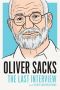 [The Last Interview 01] • Oliver Sacks